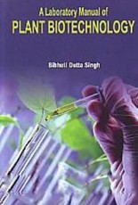 A Laboratory Manual Of Plant Biotechnology
