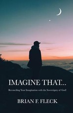 Imagine That...
