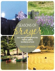 Seasons of Prayer: Daily Prayer Inspirations for Winter, Spring, Summer & Autumn