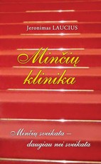 Minčių klinika. Minčių sveikata – daugiau nei sveikata