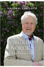 Virgilijus Noreika: „Ir kur benueičiau...“
