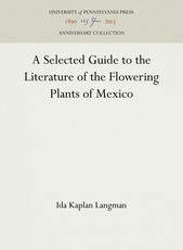 A Selected Guide to the Literature of the Flowering Plants of Mexico