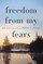 Freedom from My Fears