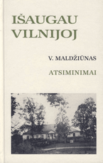 Išaugau Vilnijoj. Atsiminimai