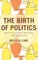 The Birth of Politics