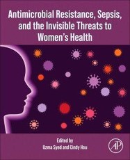 Antimicrobial Resistance, Sepsis, and the Invisible Threats to Women's Health