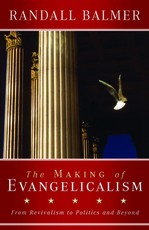The Making of Evangelicalism