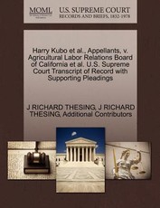 Harry Kubo et al., Appellants, V. Agricultural Labor Relations Board of California et al. U.S. Supreme Court Transcript of Record with Supporting Pleadings