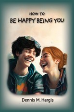 Hargis, D: How To Be Happy Being You