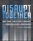 Disrupt Together