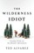 The Wilderness Idiot