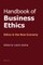 Handbook of Business Ethics; Ethics in the New Economy