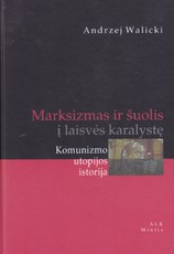 Marksizmas ir šuolis į laisvės karalystę: komunizmo utopijos istorija