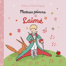 MAŽASIS PRINCAS. LAIMĖ: palinkėkite laimės tiems, kurie jums brangūs! + originalios Antoine de Saint-Exupéry ILIUSTRACIJOS!