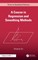 A Course in Regression and Smoothing Methods