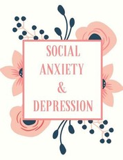 Social Anxiety and Depression Workbook