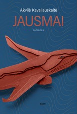 JAUSMAI. Nostalgiškas romanas skraidina į 2009-uosius