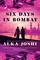 Six Days in Bombay
