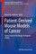 Patient-Derived Mouse Models of Cancer