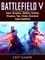 Battlefield V Game, Weapons, Attrition, Vehicles, Weapons, Tips, Cheats, Download, Guide Unofficial