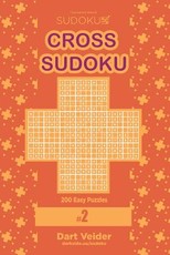 Cross Sudoku - 200 Easy Puzzles 9x9 (Volume 2)