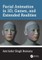 Facial Animation in 3D, Games, and Extended Realities