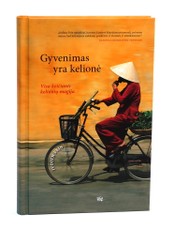 Gyvenimas yra kelionė. Visa keičianti kelionių magija