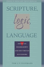 Scripture, Logic, Language: Essays on Dharmakirti and His Tibetan Successors