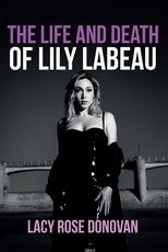 The Life and Death of Lily Labeau