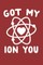 Got My Ion You
