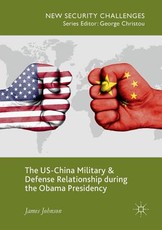 The Us-China Military and Defense Relationship During the Obama Presidency