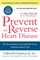 Prevent and Reverse Heart Disease