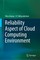 Reliability Aspect of Cloud Computing Environment
