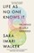 Walker, S: Life As No One Knows It