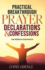Practical Breakthrough Prayer Declarations & Confessions