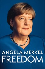 A. Merkel; Freedom: Memoirs 1954 – 2021