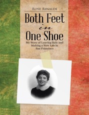 Both Feet In One Shoe: My Story of Leaving Italy and and Making a New Life In San Francisco