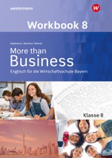 More than Business - Englisch an der Wirtschaftsschule in Bayern. Workbook 8