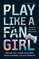 Play Like a Fangirl