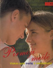 Pirmoji meilė. Viskas apie meilę ir seksualumą