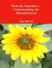 Perfectly Imperfect... Understanding the Misunderstood