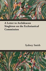 A Letter to Archdeacon Singleton on the Ecclesiastical Commission