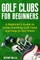 Golf Clubs for Beginners