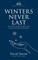 Winters Never Last