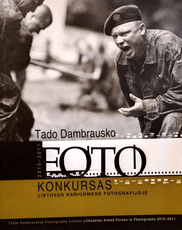 Tado Dambrausko fotokonkursas „Lietuvos kariuomenė fotografijoje“. Tadas Dambrauskas Photography Competition “Lithuanian Armed Forces in Photography” 2010–2011