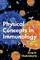 Physical Concepts in Immunology