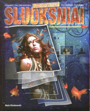 Sluoksniai. Išsamus galingiausios „Photoshop“ priemonės vadovas