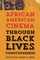 African American Cinema through Black Lives Consciousness
