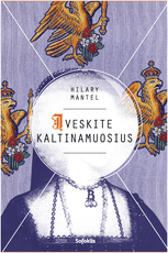 ĮVESKITE KALTINAMUOSIUS: antroji istorinės trilogijos „Vilko dvaras“ dalis, kaip ir pirmoji, pelnė „Man Booker“ premiją