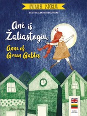 Anė iš Žaliastogių. Anne of Green Gables: dvikalbė istorija